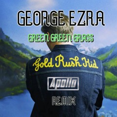 George Ezra - Green Green Grass (Apollo Remix)