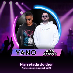 Marretada Do Thor - Yano & Acosta (Edit) FREE DOWNLOAD