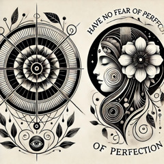 Have no fear of perfection - you'll never reach it.