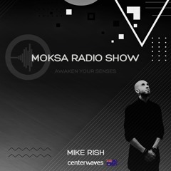 MOKSA *Awaken Your Senses* | Mike Rish