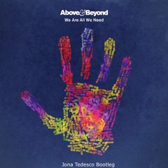 Above & Beyond  - We Are All We Need (Jona Tedesco Rework)
