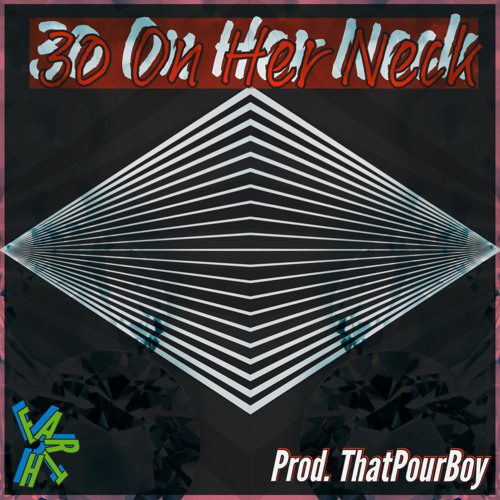 30 on Her Neck (Prod. ThatPourBoy)