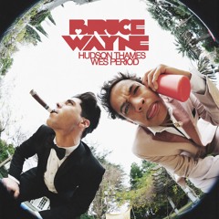 Bruce Wayne ft. Wes Period