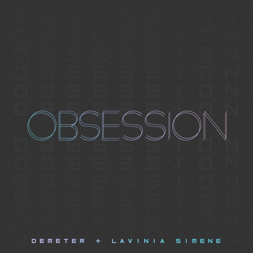 Demeter & Lavinia Simene - Obsession (Original Mix)