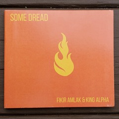 Fikir Amlak & King Alpha - Some Dread & Some Dub