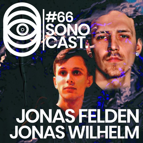 Sonocast#66// Jonas Felden b2b Jonas Wilhelm