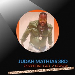 JUDAH MATHIAS 3RD - TELEPHONE CALL TO HEAVEN