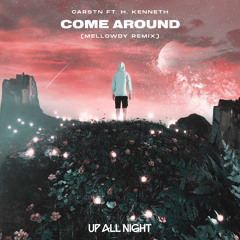 Come Around (Mellowdy Remix) [feat. H. Kenneth]