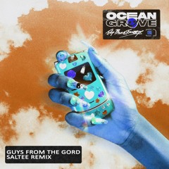 Ocean Grove - GUYS FROM THE GORD (Saltee Remix)