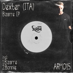 Dexter (ITA) - Bizarre (Original Mix)