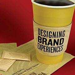 [ACCESS] EBOOK EPUB KINDLE PDF Designing Brand Experience: Creating Powerful Integrat