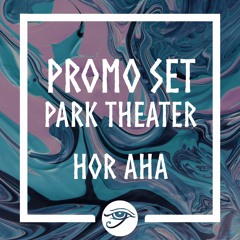 HOR AHA | HORCAST #13 | Promo Set Park Theater