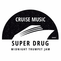 Super Drug - Midnight Trumpet Jam (Radio Edit) [CMS467]
