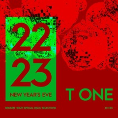 2022-23 New Year's Eve (T ONE's Broken Heart Special Disco Selections Mix)