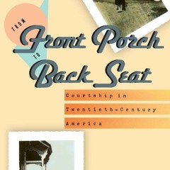 ⚡Read🔥Book From Front Porch to Back Seat: Courtship in Twentieth-Century America