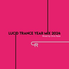 Lucid Trance Year Mix 2024 (Mixed by Chris Rane)