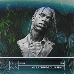 Travis Scott - FE!N (Nice Attitude Club Remix)