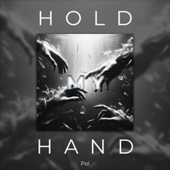HOLD MY HAND