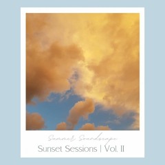 SUMMER SOUNDSCAPES | Sunset Sessions Vol. II