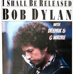 I Shall Be Released (cover) with Deepak & G Watre