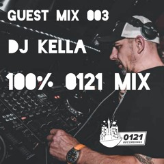 KELLA - 0121 Guest Mix 003 (100% 0121 MIX)