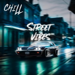 Chill Street Vibes [unreleased]