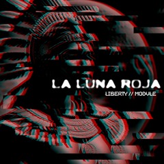 Liberty - La Luna Roja (MODVLE REMIX)