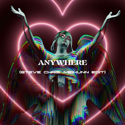 ANYWHERE (STEVE CHRIS, MEIHUNN EDIT)