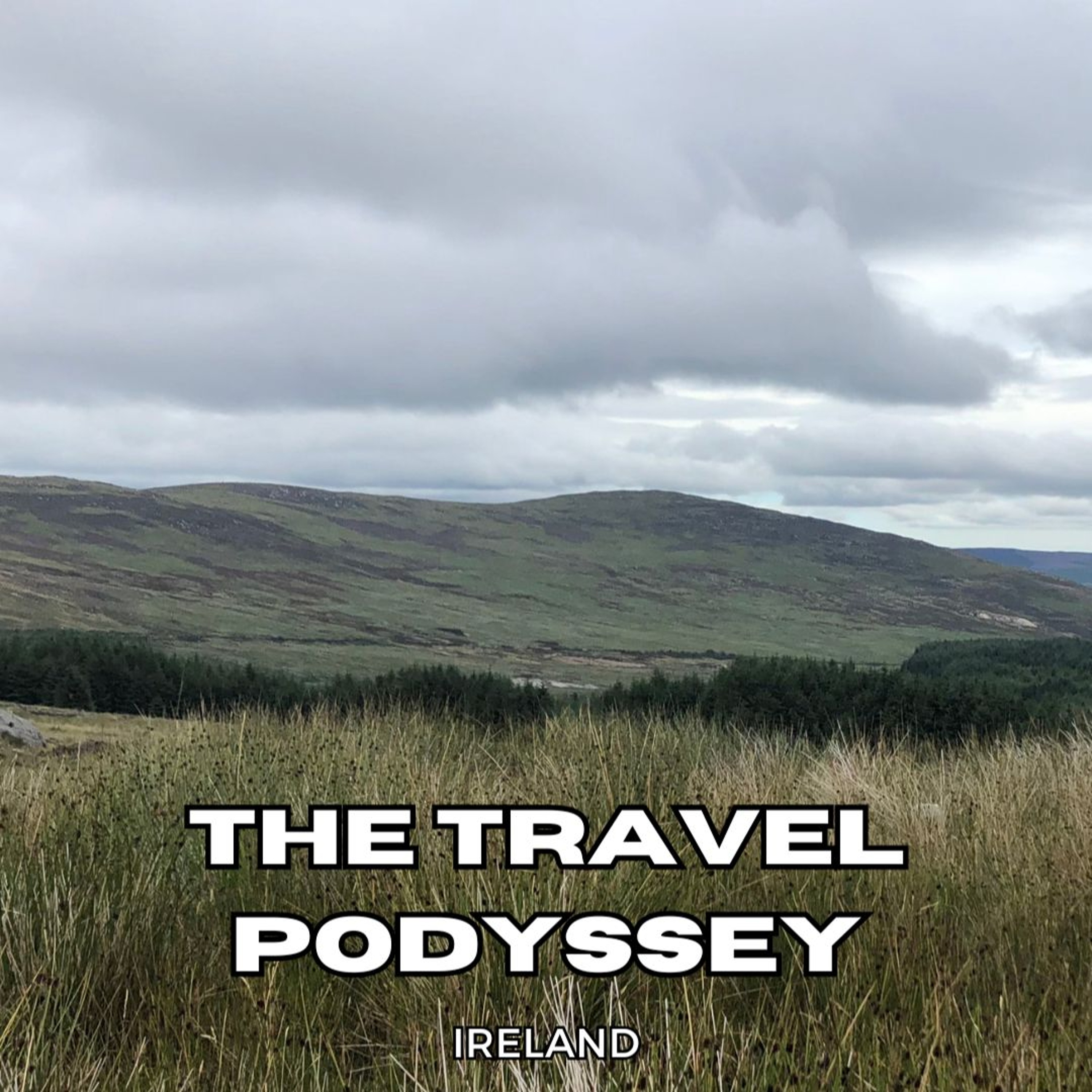 The Travel Podyssey Episode 6 - Ireland episode artwork