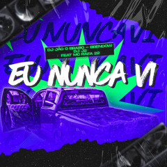Eu Nunca Vi (feat. MC Rafa 22)