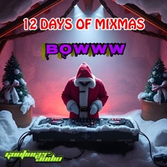 12 Days of Mixmas - Day 1 - BOWWW