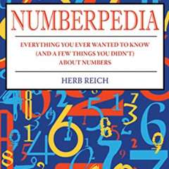 Read EBOOK 📭 Numberpedia: Everything You Ever Wanted to Know (and a Few Things You D