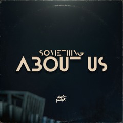 Something About Us (ft. Cycy)
