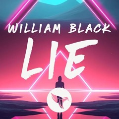 Lie X Let Me Love You (FREE DOWNLOAD)- William Black x FLOTE
