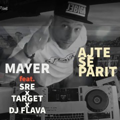 MAYER X SRE X TARGET X DJ FLAVA - Ajte Se Parit (2021)