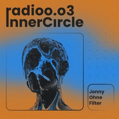 Inner Circle Radio Vol.3: Jonny Ohne Filter