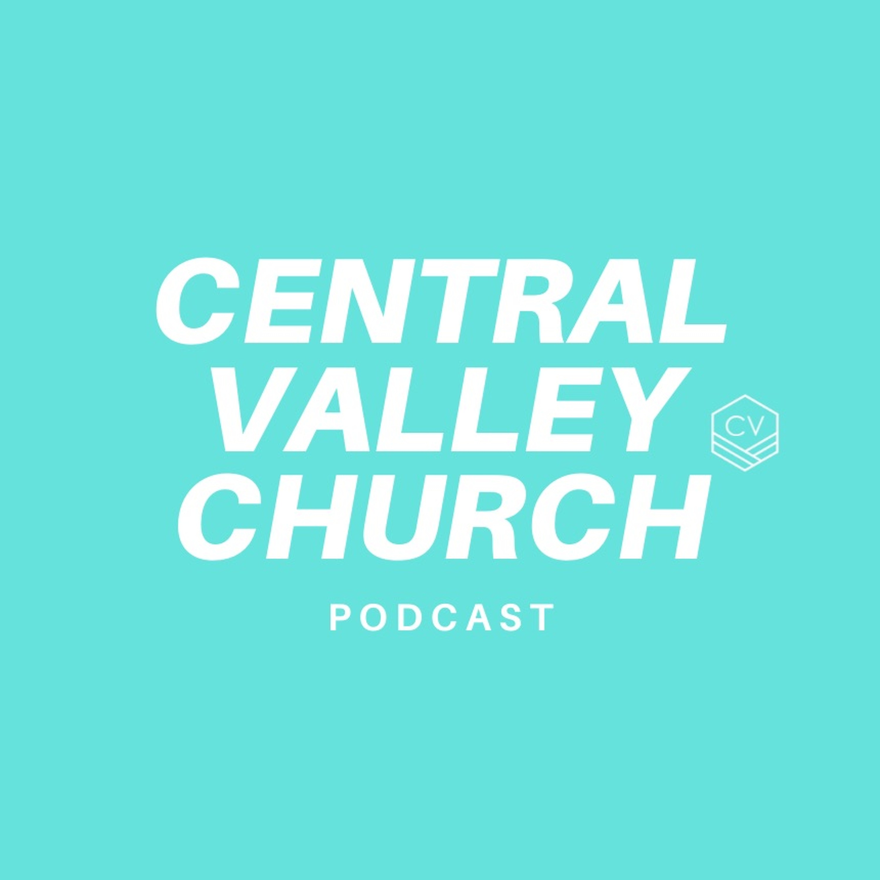Central Valley Church Podcast