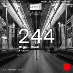 MTP 244 - Medellin Techno Podcast Episodio 244 - Nigel Mack