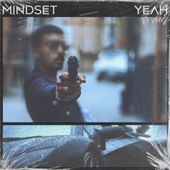 Mindset - Yeah