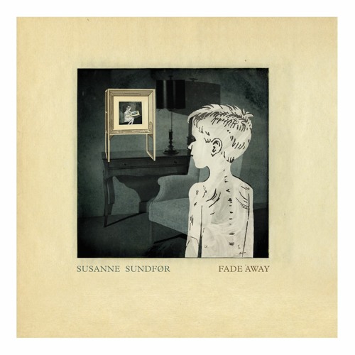 Listen to Fade Away by Susanne Sundfør in Ten Love Songs playlist online  for free on SoundCloud