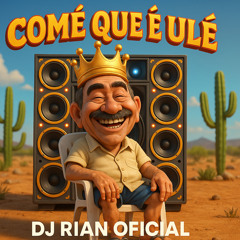 COMÉ QUE É ULÉ