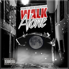 Walk Alone (feat. Rich Homie Quan)