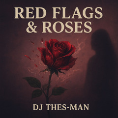 DJ Thes-Man - Red Flags & Roses EP