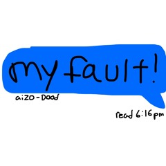 my fault! ft. doood