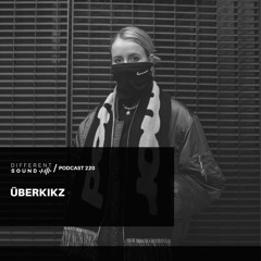 DifferentSound invites ÜBERKIKZ / Podcast #220