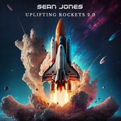 Sean Jones - Uplifting Rockets 2.0