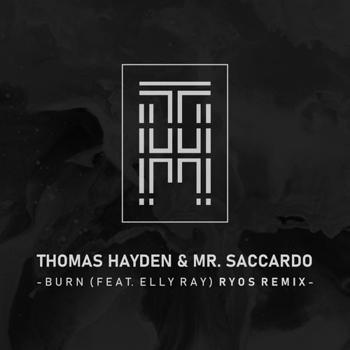 Thomas Hayden, Mr Saccardo - Burn (Ft. Elly Ray) (Ryos Remix) [Trap] [Dubstep]