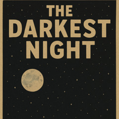 The darkest night