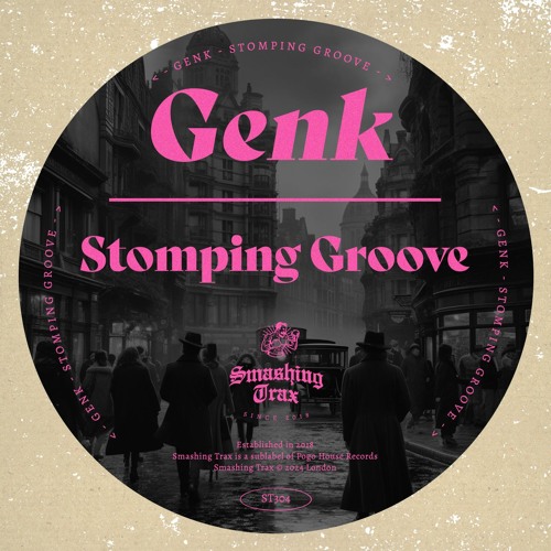 GENK - Stomping Groove [ST304] Smashing Trax / 19th January 2024