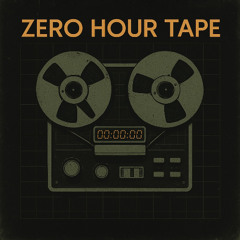 Zero Hour Tape
